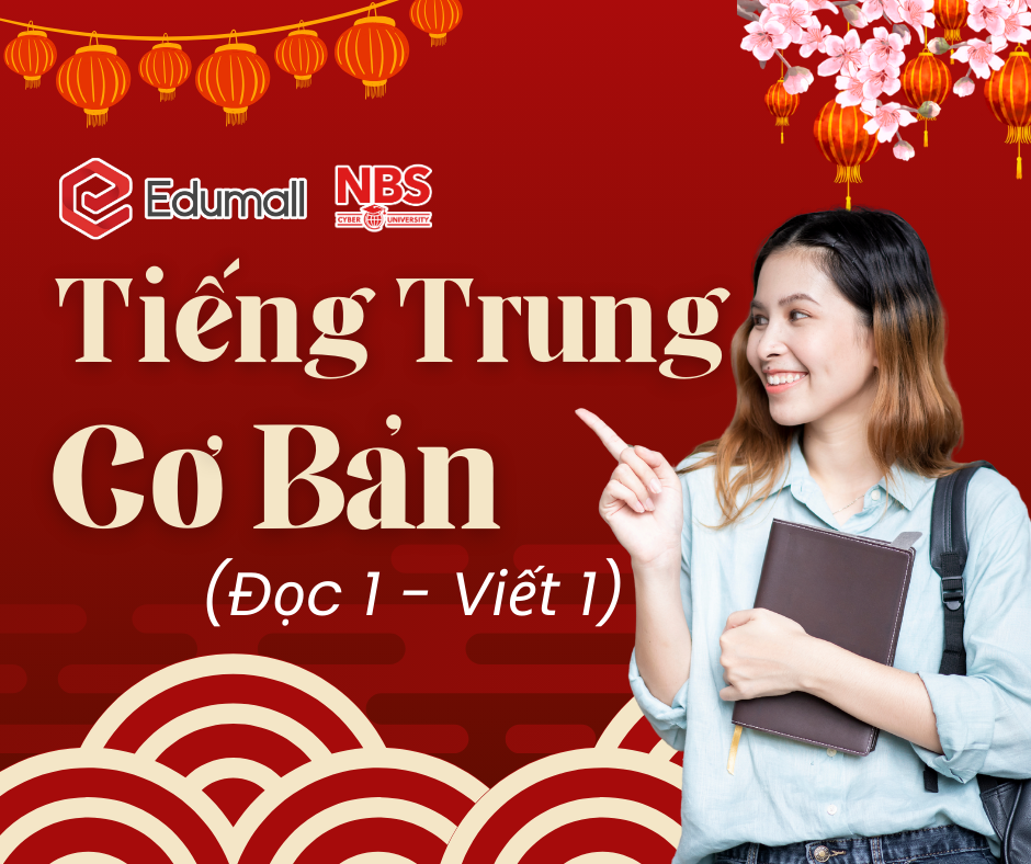 Tiếng Trung cơ bản (Đọc 1 - Viết 1)