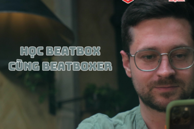 Học beatbox cùng beatboxer Minh Kiên