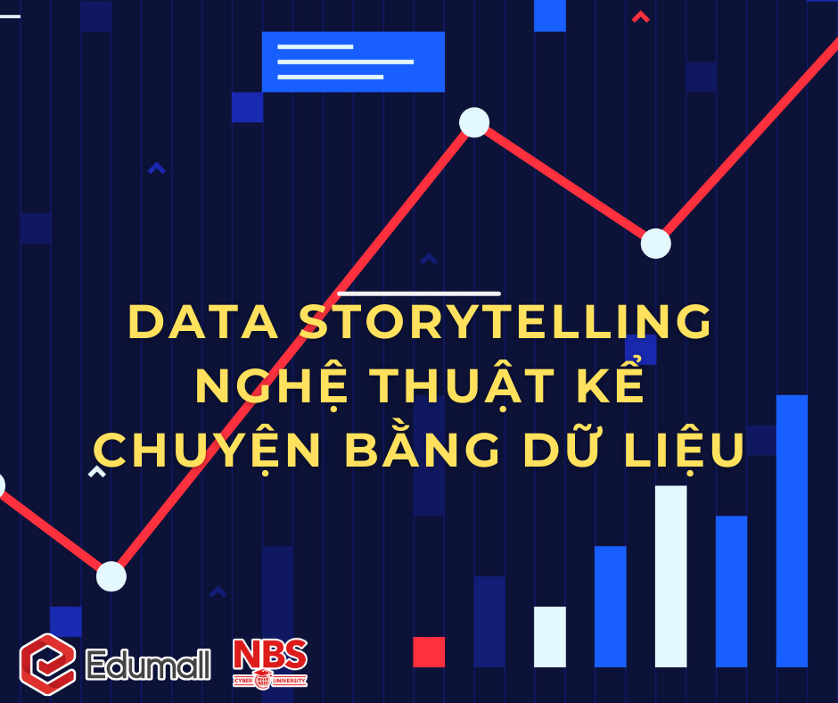 Data Storytelling - Nghệ thuật kể chuyện bằng dữ liệu Data Storytelling - Nghệ thuật kể chuyện bằng dữ liệu