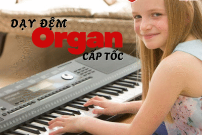 Dạy đệm Organ cấp tốc