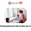 Phương pháp giao tiếp và giáo dục trẻ