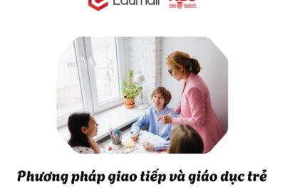 Phương pháp giao tiếp và giáo dục trẻ