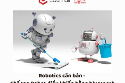 Robotics căn bản - Chế tạo Robot điều khiển bằng bluetooth