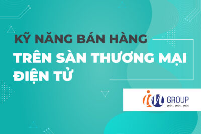 Kỹ năng bán hàng trên sàn thương mại điện tử