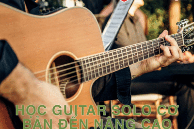 Học guitar solo cơ bản đến nâng cao