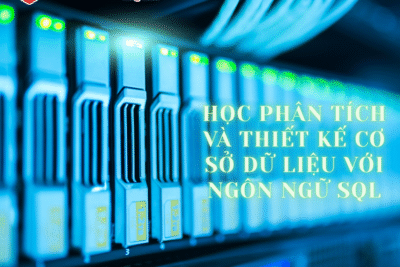 Học phân tích và thiết kế Cơ sở dữ liệu với ngôn ngữ SQL