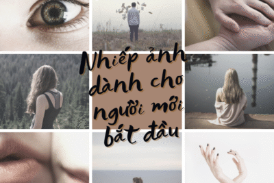 Nhiếp ảnh dành cho người mới bắt đầu