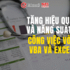 Tăng hiệu quả và năng suất công việc với VBA và Excel