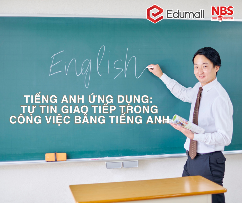 Tiếng anh ứng dụng Tự tin giao tiếp trong công việc bằng tiếng anh Tiếng anh ứng dụng: Tự tin giao tiếp trong công việc bằng tiếng anh