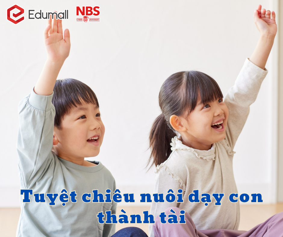 Tuyệt chiêu nuôi dạy con thành tài